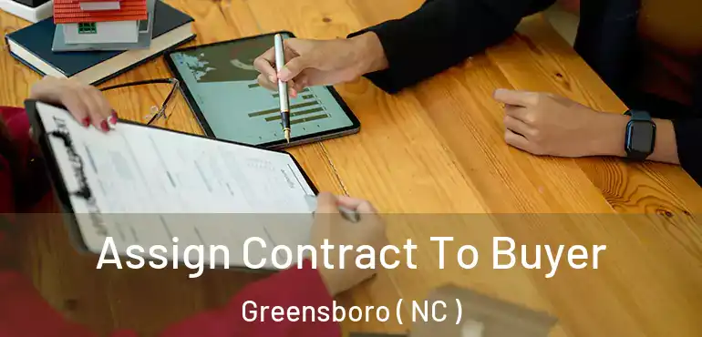  Assign Contract To Buyer Greensboro ( NC )