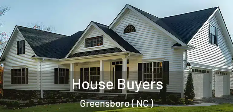  House Buyers Greensboro ( NC )