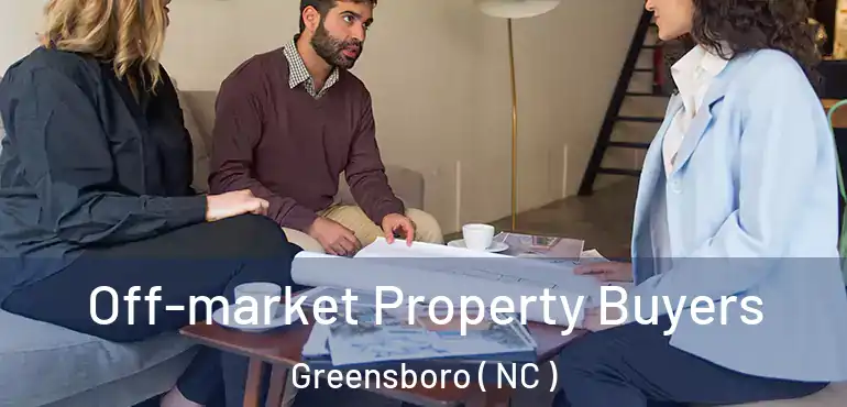  Off-market Property Buyers Greensboro ( NC )
