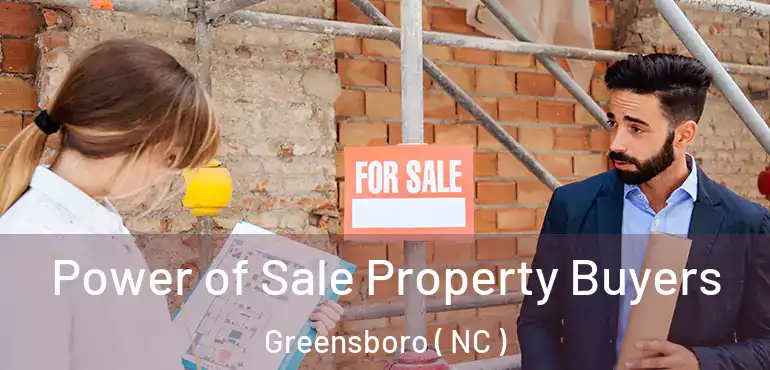  Power of Sale Property Buyers Greensboro ( NC )