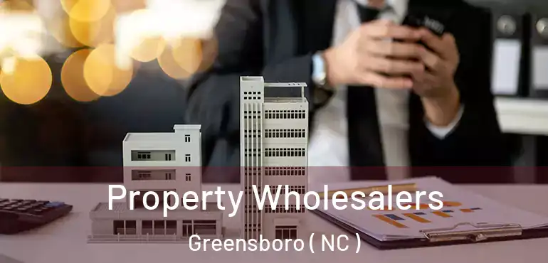  Property Wholesalers Greensboro ( NC )