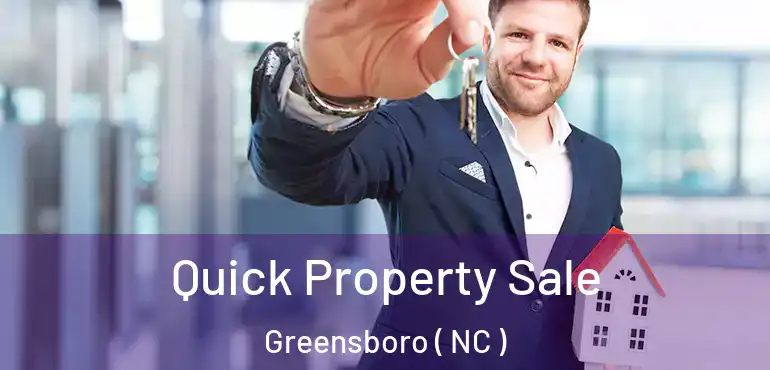  Quick Property Sale Greensboro ( NC )