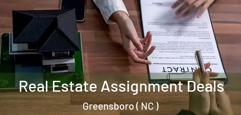  Real Estate Assignment Deals Greensboro ( NC )