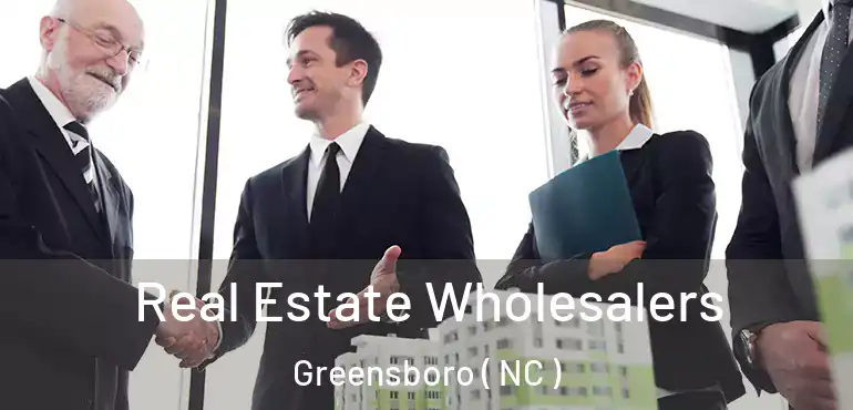  Real Estate Wholesalers Greensboro ( NC )