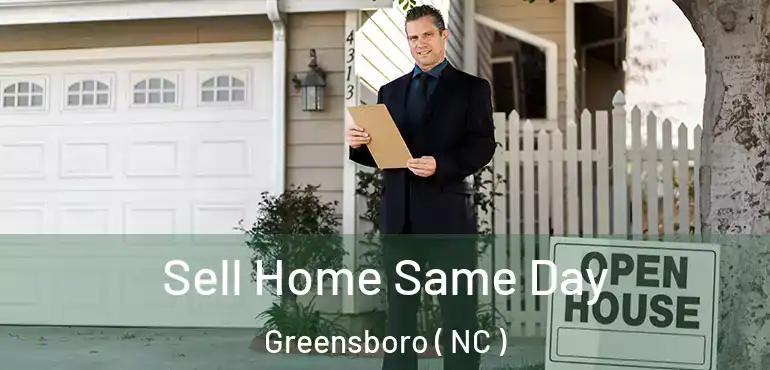 Sell Home Same Day Greensboro ( NC )