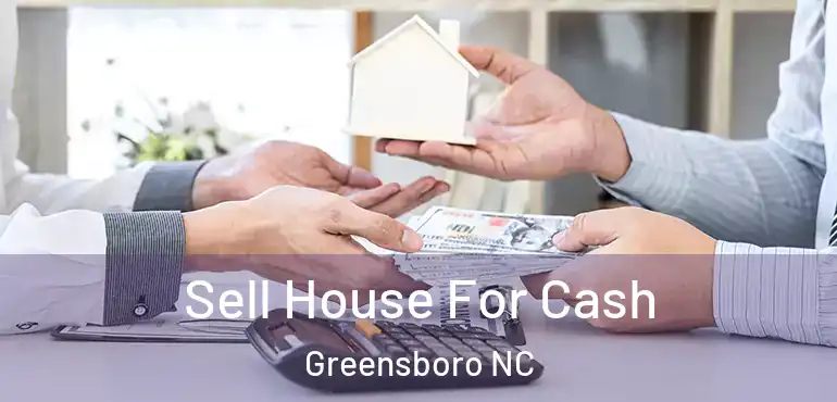  Sell House For Cash Greensboro NC