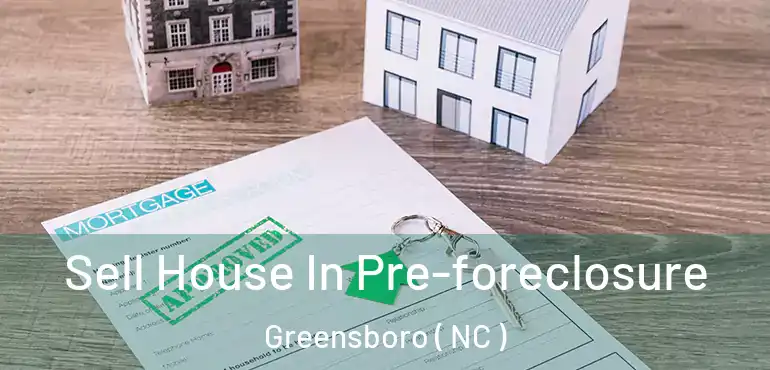  Sell House In Pre-foreclosure Greensboro ( NC )
