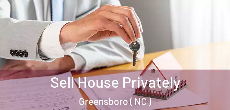  Sell House Privately Greensboro ( NC )