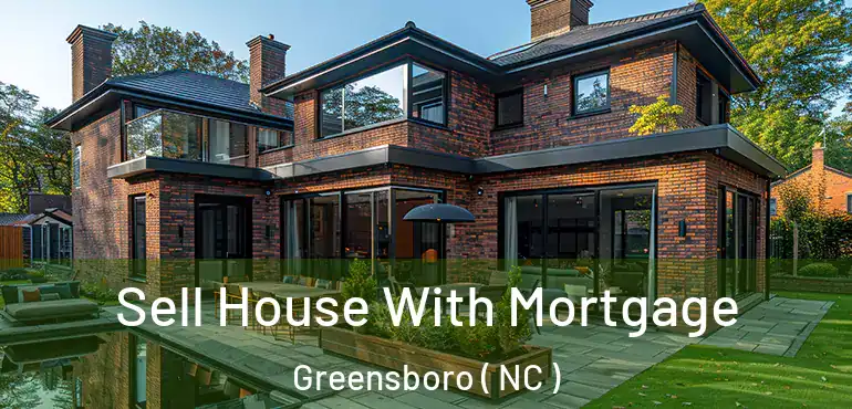 Sell House With Mortgage Greensboro ( NC )