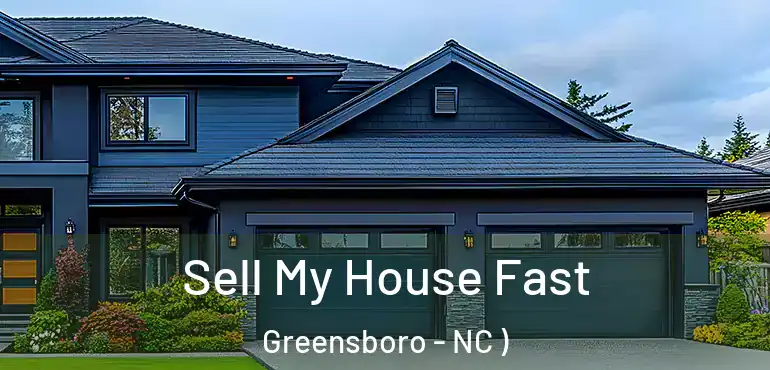  Sell My House Fast Greensboro - NC )