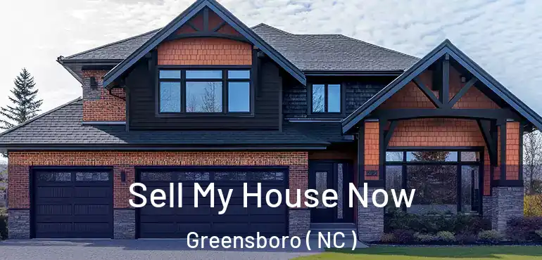  Sell My House Now Greensboro ( NC )