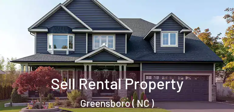  Sell Rental Property Greensboro ( NC )
