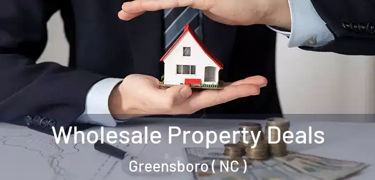  Wholesale Property Deals Greensboro ( NC )